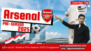 Arsenal Preseason asia 2025 singapore